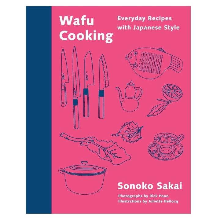 Wafu Cooking: Everyday Recipes with Japanese Style: A Cookbook